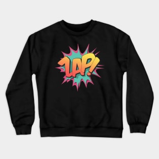 Zap! - Pop Art, Comic Book Style, Cartoon Text Burst. Crewneck Sweatshirt